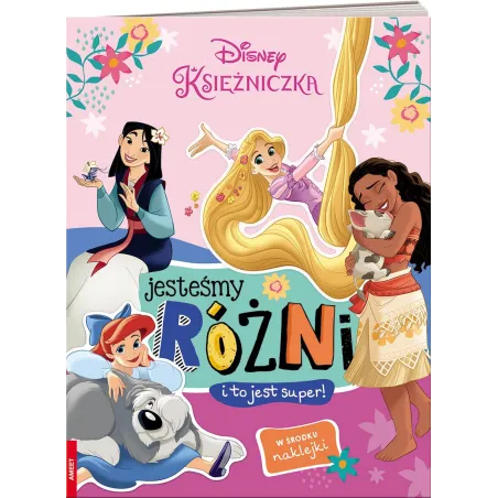 Disney Księżniczka. Jesteśmy Różni I To Jest Super! Książeczka Z Naklejkami