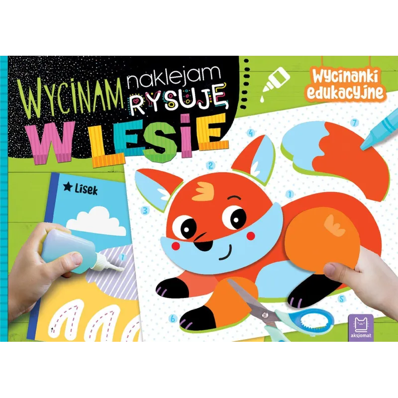 W lesie. Wycinam naklejam rysuję. Wycinanki edukacyjne Agnieszka Bator