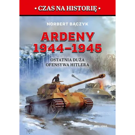 Ardeny 1944–1945. Ostatnia Duża Ofensywa Hitlera
