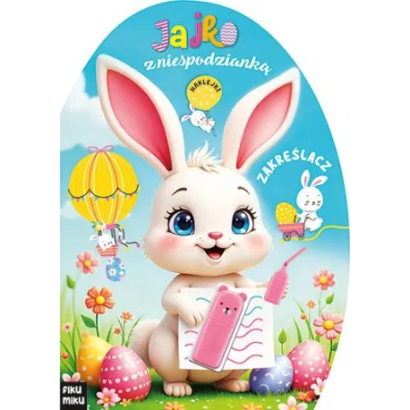 Jajko Z Niespodzianką. Książeczka Z Naklejkami I Z Zakreślaczem