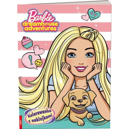 Barbie Dreamhouse Adventures. Kolorowanka Z Naklejkami 3+