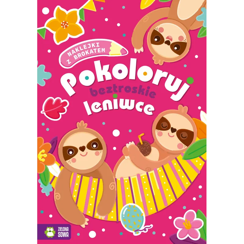 POKOLORUJ BEZTROSKIE LENIWCE NAKLEJKI Z BROKATEM 4+ - Zielona Sowa