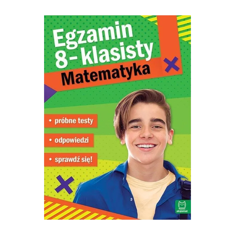EGZAMIN ÓSMOKLASISTY MATEMATYKA PRÓBNE TESTY - Aksjomat
