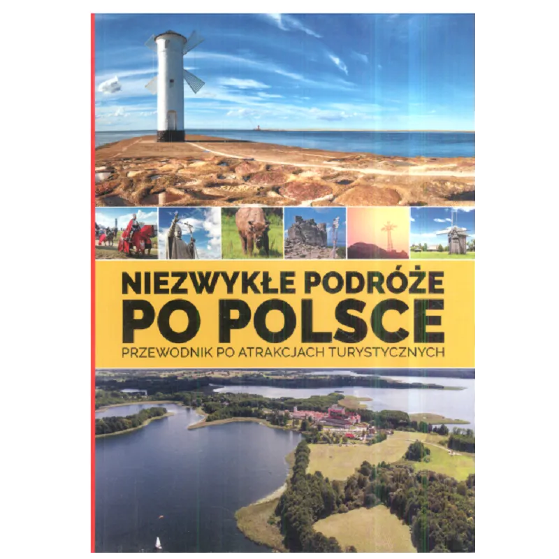 NIEZWYKŁE PODRÓŻE PO POLSCE PRZEWODNIK ILUSTROWANY - Ringier Axel Springer