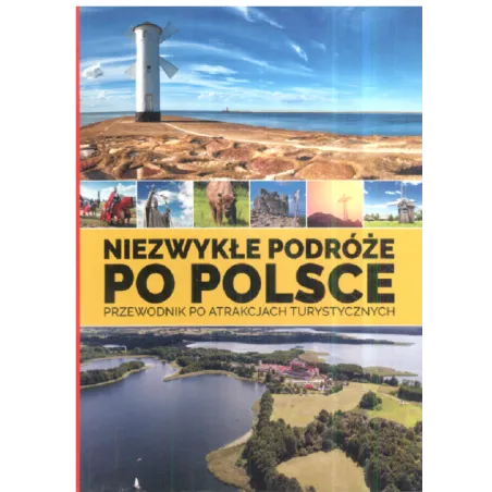 NIEZWYKŁE PODRÓŻE PO POLSCE PRZEWODNIK ILUSTROWANY - Ringier Axel Springer