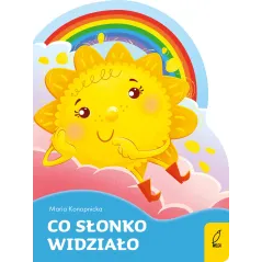CO SŁONECZKO WIDZIAŁO Maria Konopnicka - Wilga