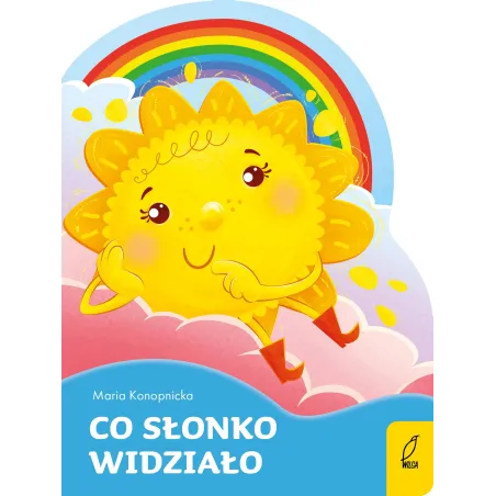 Co Słoneczko Widziało Maria Konopnicka