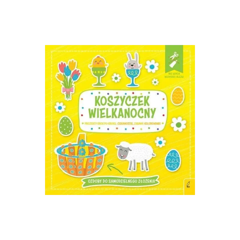 KOSZYCZEK WIELKANOCNY PROJEKTY KROK PO KROKU