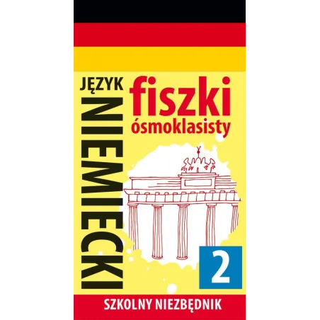 SZKOLNY NIEZBĘDNIK FISZKI ÓSMOKLASISTY JĘZYK NIEMIECKI 2