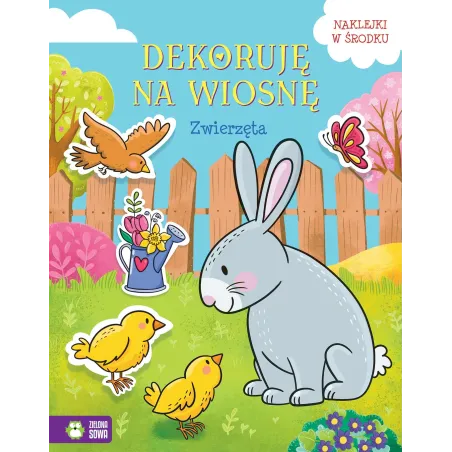 ZWIERZĘTA. DEKORUJĘ NA WIOSNĘ. KSIĄŻECZKA Z NAKLEJKAMI