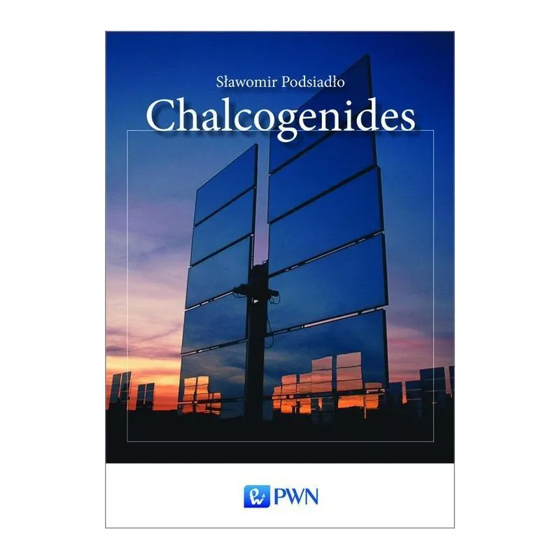 CHALCOGENIDES Sławomir Podsiadło - PWN