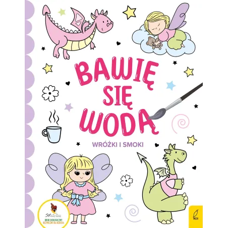 Wróżki I Smoki. Bawię Się Wodą
