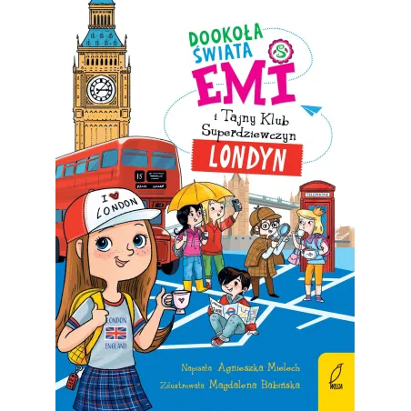 Dookoła Świata. Londyn. Emi I Tajny Klub Superdziewczyn