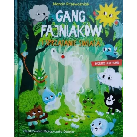 GANG FAJNIAKÓW I SPRZĄTANIE ŚWIATA Marcin Przewoźniak - Zielona Sowa