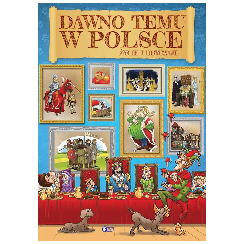 DAWNO TEMU W POLSCE ŻYCIE I OBYCZAJE - Fenix DAWNO TEMU W POLSCE ŻYCIE I OBYCZAJE - Fenix