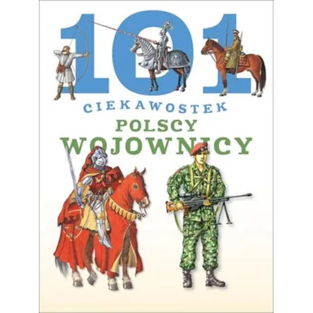 Polscy Wojownicy. 101 Ciekawostek