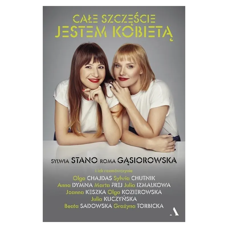 CAŁE SZCZĘŚCIE JESTEM KOBIETĄ Roma Gąsiorowska - Agora