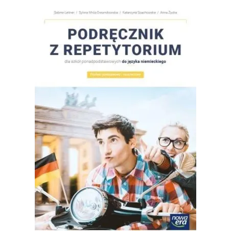 JĘZYK NIEMIECKI PODRĘCZNIK Z REPETYTORIUM POZIOM PODSTAWOWY I ROZSZERZONY Katarzyna Szachowska, Sylwia Mróz-Dwornikowska -...