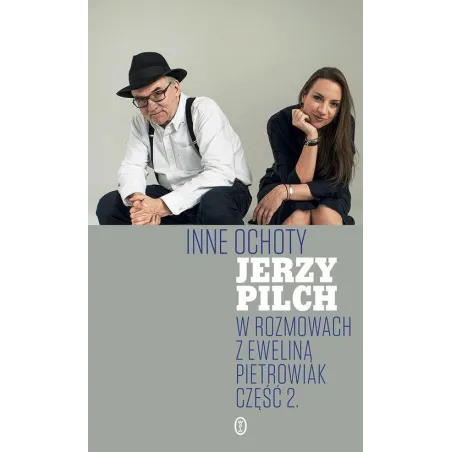 INNE OCHOTY Jerzy Pilch - Wydawnictwo Literackie