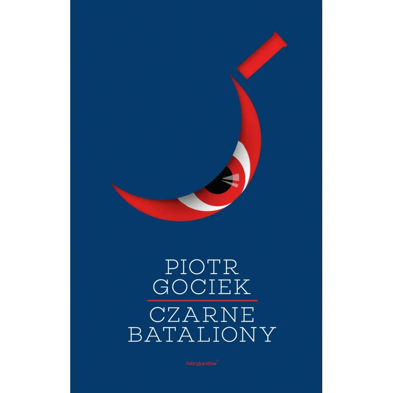 CZARNE BATALIONY Piotr Gociek - Fabryka Słów