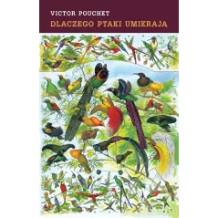 DLACZEGO PTAKI UMIERAJĄ Victor Pouchet - Czarna Owca