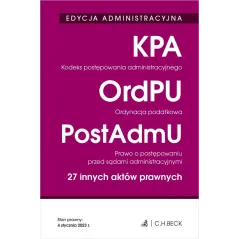 KODEKS POSTĘPOWANIA ADMINISTRACYJNEGO. ORDYNACJA PODATKOWA. PRAWO O POSTĘPOWANIU PRZED SĄDAMI ADMINISTRACYJNYMI. 27 I...