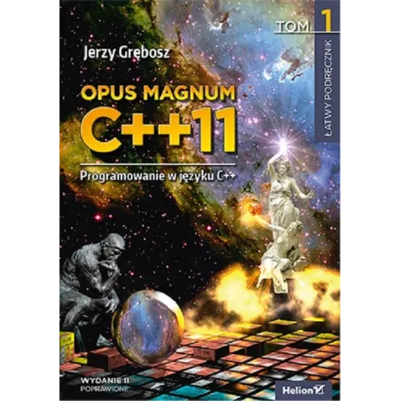 Opus Magnum C++ 11 Programowanie W Języku C++ 1 Jerzy Grębosz Opus Magnum C++ 11 Programowanie W Języku C++ 1 Jerzy Grębosz