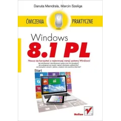 WINDOWS 8.1 PL ĆWICZENIA PRAKTYCZNE Danuta Mendrala - Helion