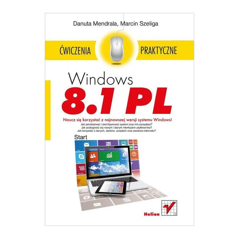 WINDOWS 8.1 PL ĆWICZENIA PRAKTYCZNE Danuta Mendrala - Helion