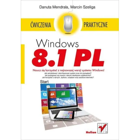 WINDOWS 8.1 PL ĆWICZENIA PRAKTYCZNE Danuta Mendrala - Helion