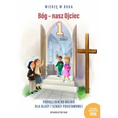 RELIGIA BÓG NASZ OJCIEC PODRĘCZNIK KLASA 1 SZKOŁA PODSTAWOWA - WAM