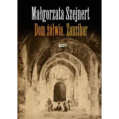 DOM ŻÓŁWIA ZANZIBAR Małgorzata Szejnert - Znak