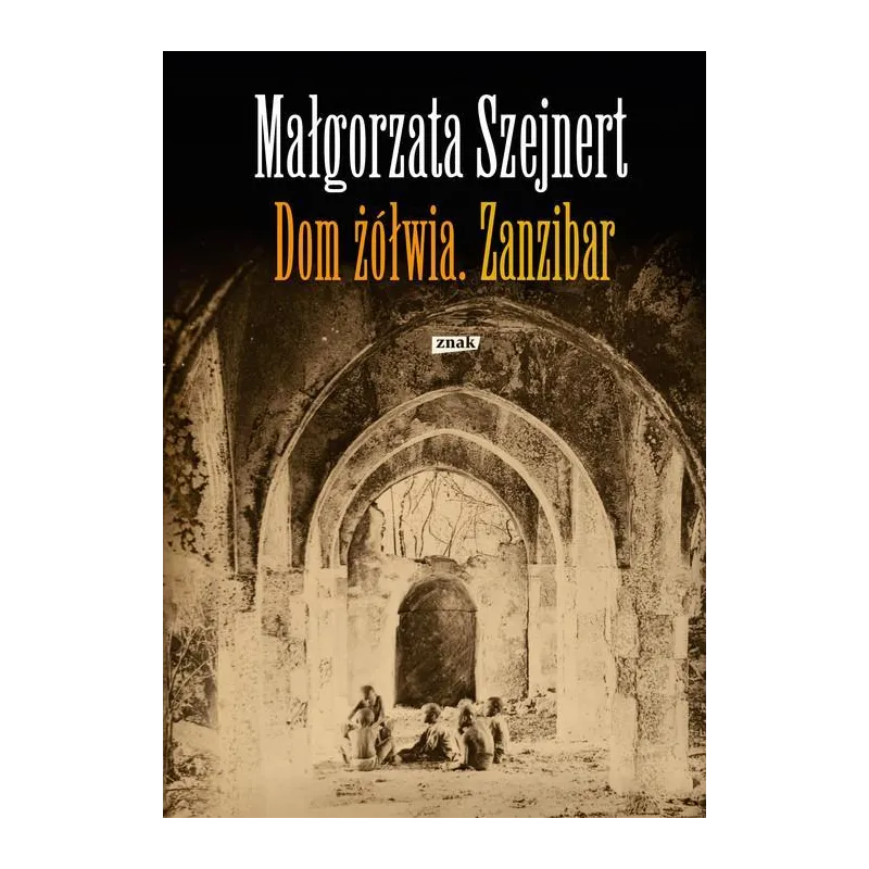 DOM ŻÓŁWIA ZANZIBAR Małgorzata Szejnert - Znak DOM ŻÓŁWIA ZANZIBAR Małgorzata Szejnert - Znak