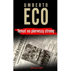 TEMAT NA PIERWSZA STRONE Umberto Eco - Wydawnictwo Literackie