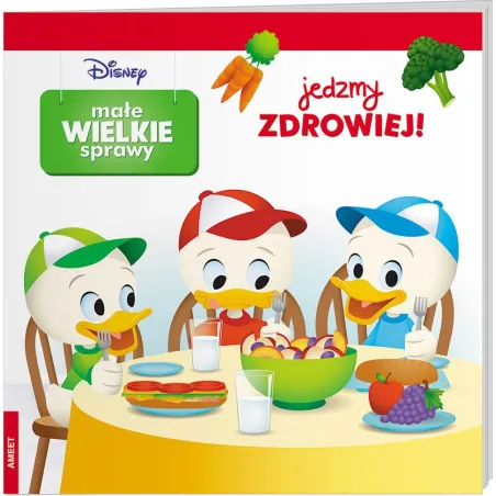 Disney. Jedzmy Zdrowiej! Małe Wielkie Sprawy