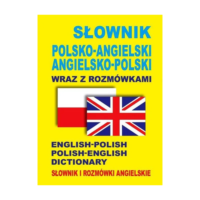 SŁOWNIK POLSKO-ANGIELSKI ANGIELSKO-POLSKI WRAZ Z ROZMÓWKAMI - Level Trading