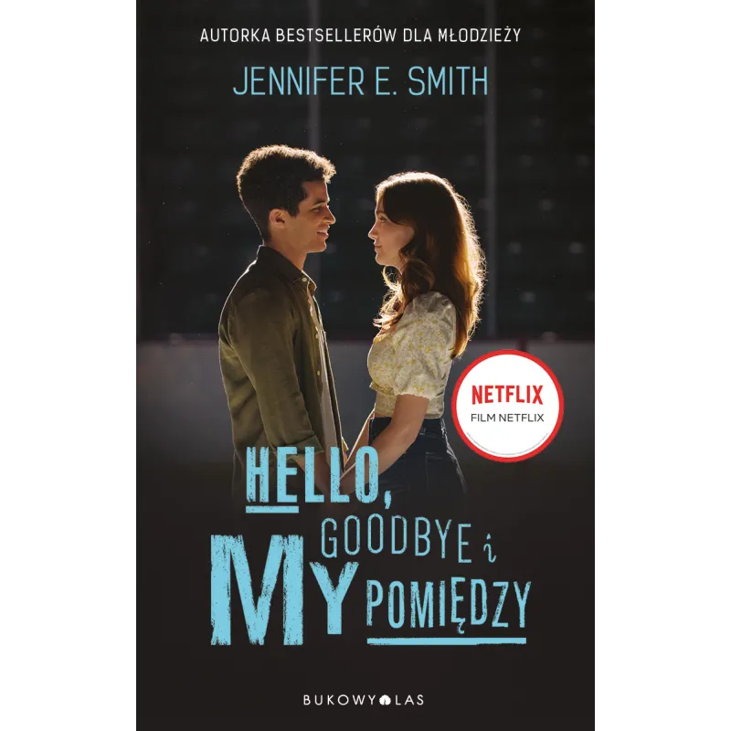 Hello Goodbye i my pomiędzy Jennifer E. Smith Hello Goodbye i my pomiędzy Jennifer E. Smith