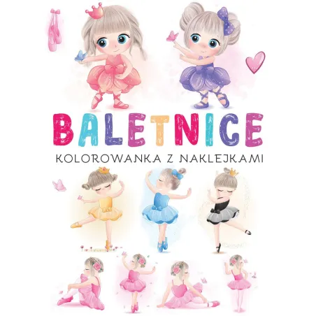 BALETNICE. KOLOROWANKA Z NAKLEJKAMI