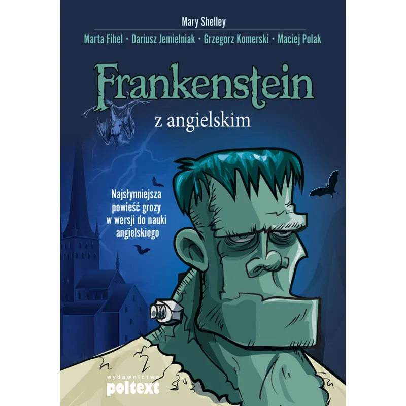 FRANKENSTEIN Z ANGIELSKIM NAJSŁYNNIEJSZA POWIEŚĆ GROZY W WERSJI DO NAUKI ANGIELSKIEGO - Poltext