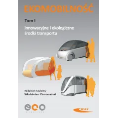 INNOWACYJNE I EKOLOGICZNE ŚRODKI TRANSPORTU. EKOMOBILNOŚĆ 1