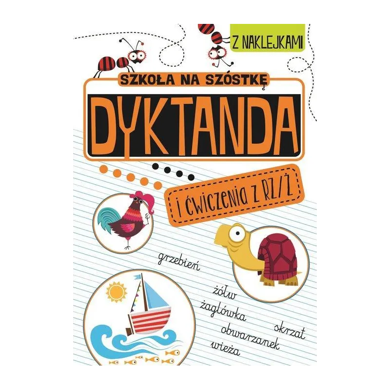 SZKOŁA NA SZÓSTKĘ. DYKTANDA I ĆWICZENIA Z RZ/Ż