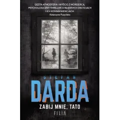 ZABIJ MNIE TATO Stefan Darda - Filia