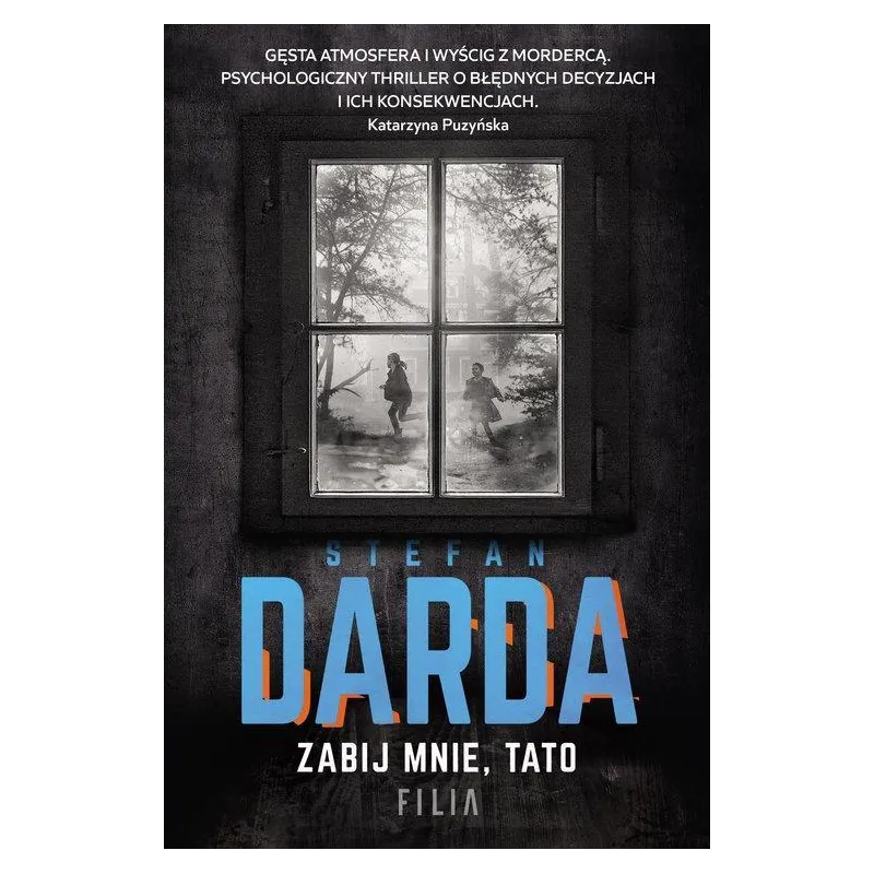 ZABIJ MNIE TATO Stefan Darda - Filia