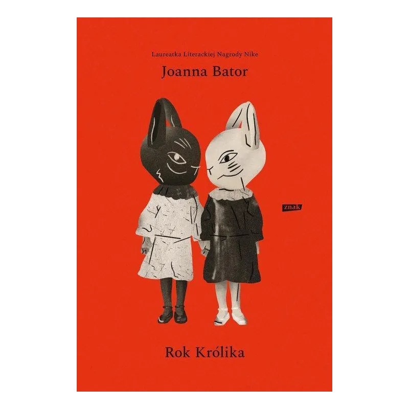 ROK KRÓLIKA Joanna Bator - Znak ROK KRÓLIKA Joanna Bator - Znak
