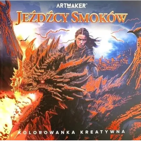 JEŹDŹCY SMOKÓW. KOLOROWANKA KREATYWNA