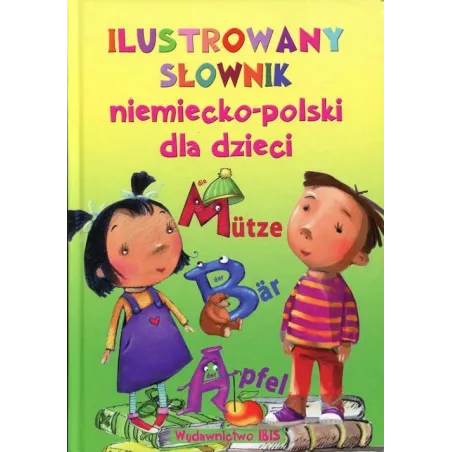 Ilustrowany Słownik Niemiecko-Polski Dla Dzieci Ilustrowany Słownik Niemiecko-Polski Dla Dzieci