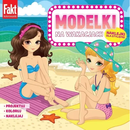 MODELKI NA WAKACJACH. KSIĄŻECZKA Z NAKLEJKAMI