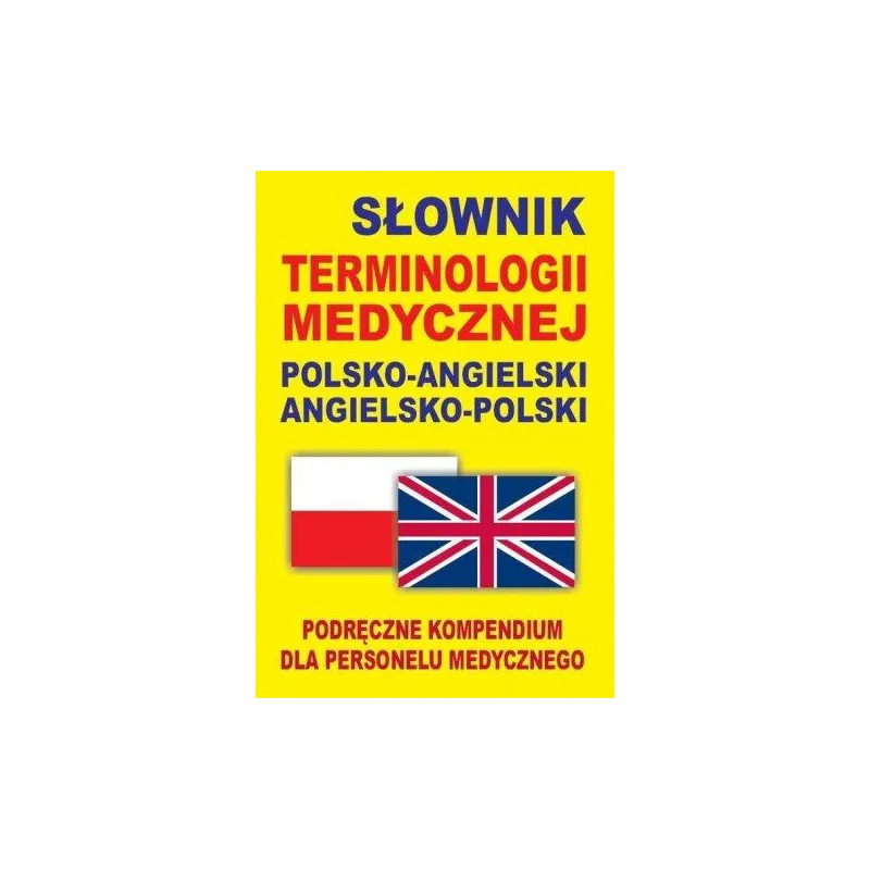 Słownik terminologii medycznej polskoangielski angielskopolski Podręczne kompendium dla personelu medycznego Gordon Jacek