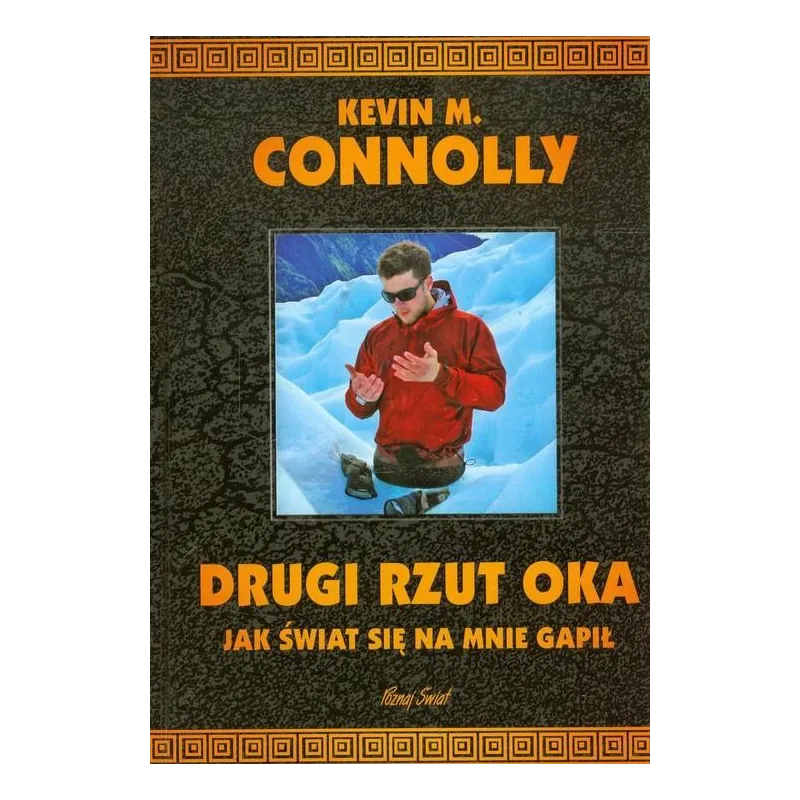 DRUGI RZUT OKA. JAK ŚWIAT SIĘ NA MNIE GAPIŁ Kevin M. Connolly - Bernardinum