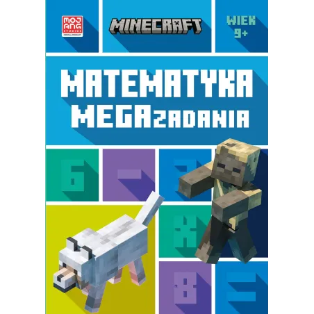 Minecraft. Matematyka. Megazadania 9+ Minecraft. Matematyka. Megazadania 9+